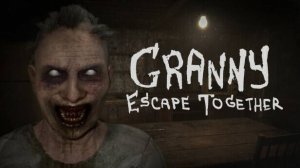 Granny Escape Together ••• Смотрим новую Бабку Гренни ••• УХХХХ КРАСОТКА