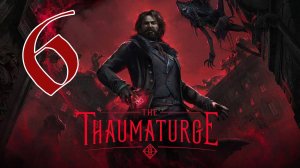 Прохождение The Thaumaturge #6 И в прах возвратишься