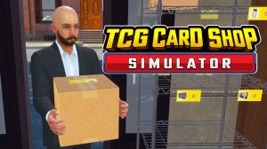 Гоняю лысого - TCG Card Shop Simulator #13 Прохождение