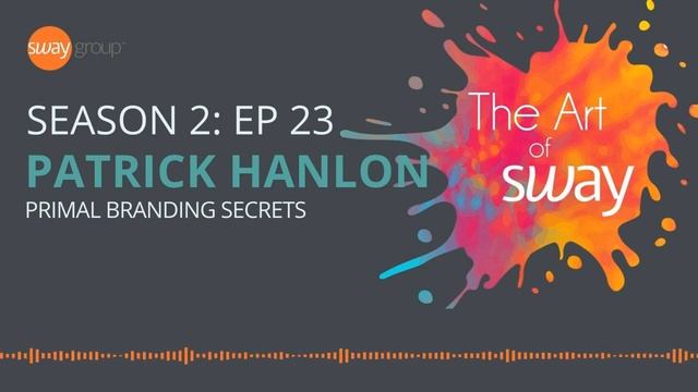 Ep 23: Primal Branding Secrets: Insider Tips from Author Patrick Hanlon