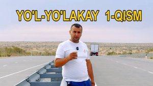 YO'L-YO'LAKAY  1-QISM  BUXORO