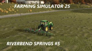 FARMING SIMULATOR 25 RIVERBEND SPRINGS #5