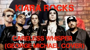 Kiara Rocks - Careless whisper. (George Michael GUITAR SH!T COVER)