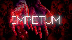 IMPETUM ➤ ПОЛНОЕ ПРОХОЖДЕНИЕ