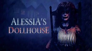 Alessia's Dollhouse ➤ ПОЛНОЕ ПРОХОЖДЕНИЕ