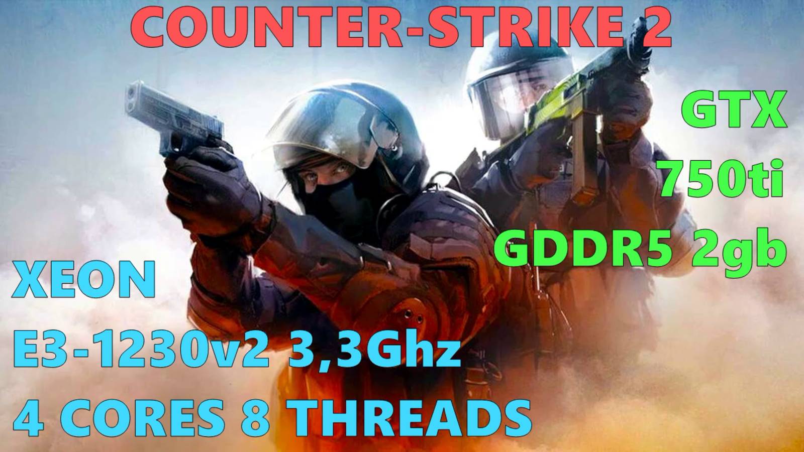 COUNTER-STRIKE 2,С РЕШЕЙДОМ (1440р60).XEON E3-1230v2/GTX 750ti/DDR3 8gb