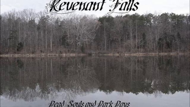 Revenant Falls- Dead Souls and Dark Days (Full Album) смотреть онлайн