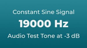 19000 Hz Sound Audio Test Tone | 19000 Hertz Sine Signal | 19 kHz