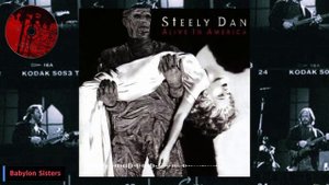Babylon Sisters (Live) - Steely Dan  ~ Alive In America