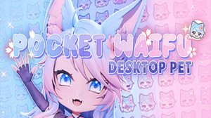 Pocket Waifu: Desktop Pet ✅Живая ВАЙФУ на рабочем столе Вашего ПК✅Бесплатная игра✅Релиз 13 Aug 2024