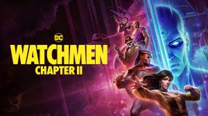 Хранители: Часть 2 | Watchmen: Chapter II (2024)