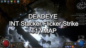 Deadeye Flicker Strike 450 INT Stacker T17 MAP Build Showcase Path of Exile 2
