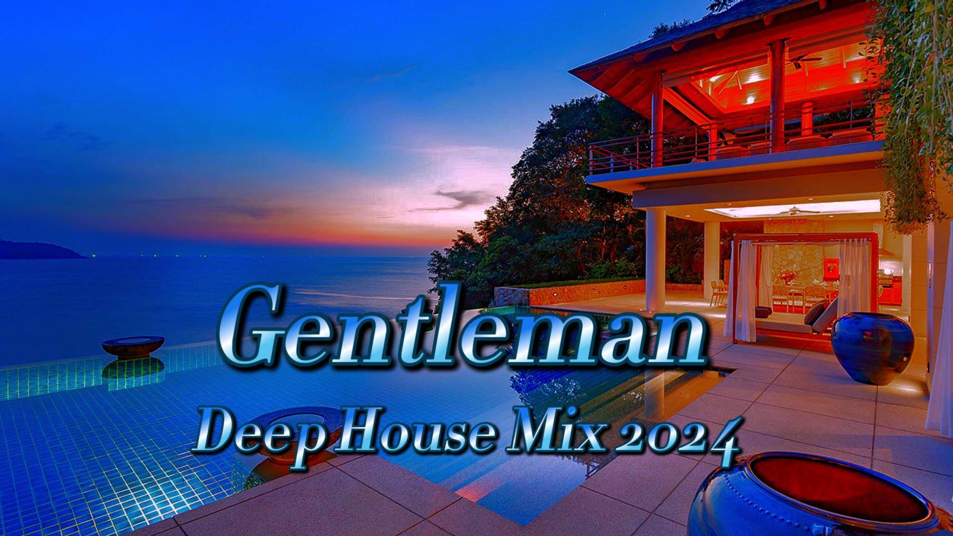 Gentleman & Deep House Mix 2024