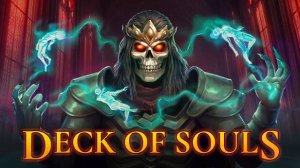 "Deck of Souls: Когда карты становятся судьбой" Первый взгляд!