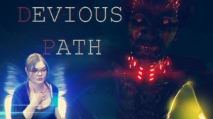 Devious Path (прохождение)