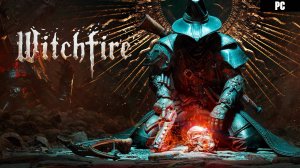 Witchfire . Бегу, стреляю, а зачем не знаю. #1