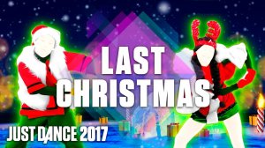 Just Dance 2017: Last Christmas by Santa Clones