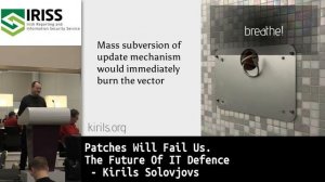 Patches Will Fail Us. The Future Of IT Defence - Kirils Solovjovs