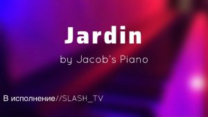 “Jardin” by_Jacob’s_piano 🎹🎹🎹 ♫ ♫ ♫