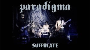 ParadigmA - SUFFOCATE