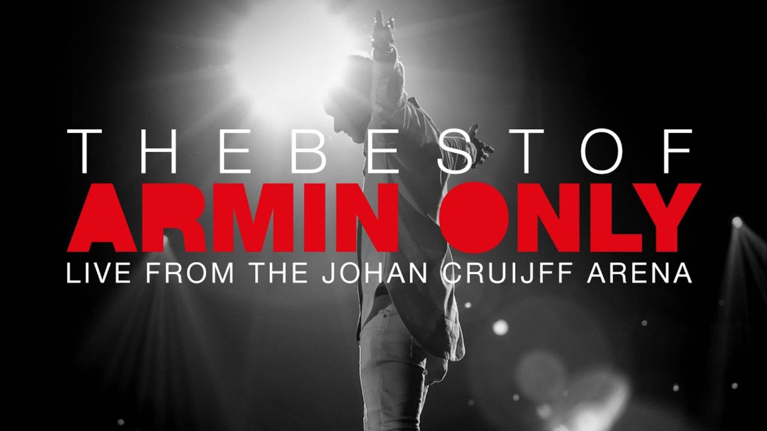 The Best Of Armin Only (FULL SHOW) [Johan Cruijff ArenA - Amsterdam, The Netherlands]