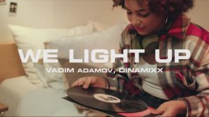 VADIM ADAMOV, DINAMIXX - We Light Up