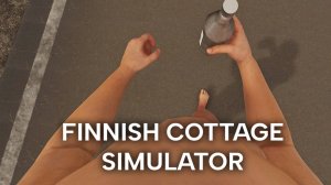 МУЖИК В ТРУСАХ ОСМАТРИВАЕТ БЛИЗЛЕЖАЩИЕ ДОМА ► Finnish Cottage Simulator ► ПРОХОЖДЕНИЕ (3)