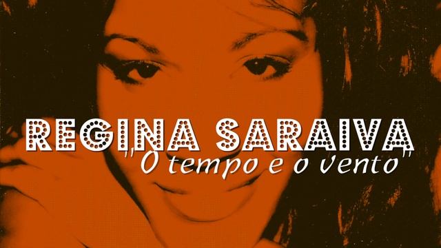 REGINA SARAIVA "O tempo e o Vento" Remix смотреть онлайн