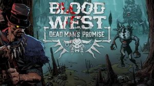 Blood West: Dead Man’s Promise