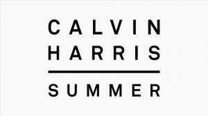 Calvin Harris - Summer (Official Music Video)