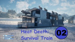 Heat Death: Survival Train - Поезд сквозь снег (02) (Пока финал)