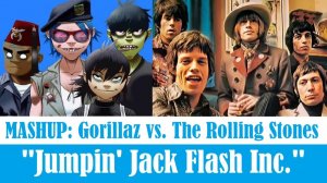 MASHUP: Gorillaz vs. The Rolling Stones "Jumpin' Jack Flash Inc."