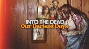 Into the Dead: Our Darkest Days DEMO прохождение (Без комментариев/no commentary)