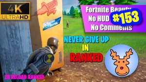 Never give up in RANKED! Try hard | Fortnite beauty #153. No HUD, No Comments. 4K UHD