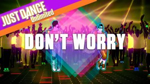 Just Dance 2017: Don't Worry by Madcon Ft. Ray Dalton