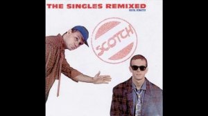Scotch The Singles Remix