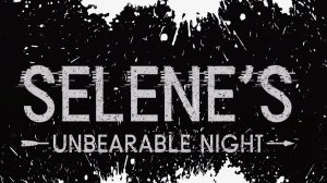 Selene's Unbearable Night Прохождение Обзор Геймплей