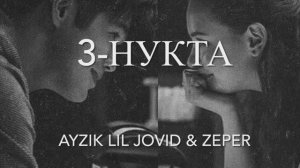 AYZIK LIL JOVID & ZEPER 3-НУКТА /3-NUQTA #remix