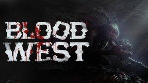 Blood West➤Кровавый Запад