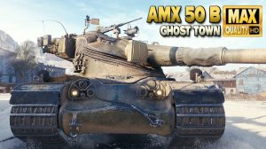 AMX 50 B: Увлекательная игра на карте "Город-призрак" - World of Tanks