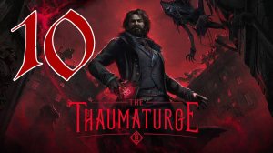 Прохождение The Thaumaturge #10 Финал