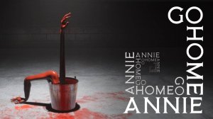 Go Home Annie!!! Ну Такой Себе Хоррор...