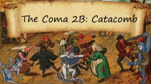 The Coma 2B: Catacomb