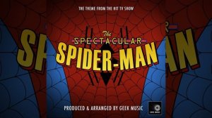 The Spectacular Spider-Man Main Theme (From "The Spectacular Spider-Man")