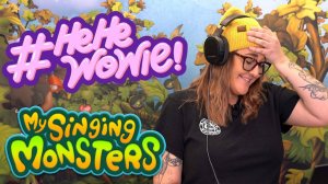 My Singing Monsters - "Хехе-Вау" с Джен Дрессировщицей-Монстров (S02E07)