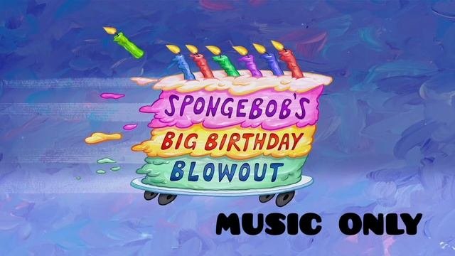 SpongeBob Music Only: SpongeBob's Big Birthday Blowout (LINK IN DESCRIPTION)
