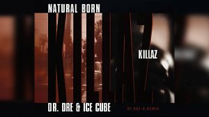 Dr. Dre & Ice Cube - Natural Born Killaz (Dj ray-g remix)