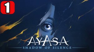 Ayasa: Shadow of Silence - Геймплей Прохождение Часть 1 (без комментариев, PC)