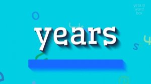 HOW TO PRONOUNCE YEARS? #years