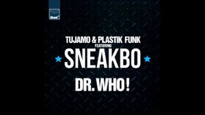Tujamo & Plastik Funk feat Sneakbo - Dr Who! (Smooth Remix)